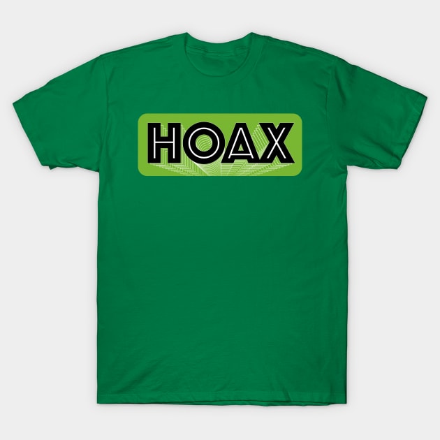 Hoax T-Shirt by ScottyWalters